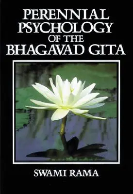 A Bhagavad-Gítá örökérvényű pszichológiája - Perennial Psychology of the Bhagavad-Gita