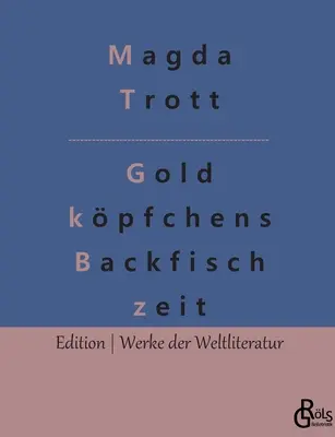 Goldkpfchen's sütőhal ideje - Goldkpfchens Backfischzeit