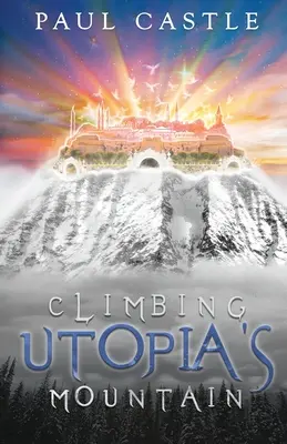 Megmászni Utópia hegyét - Climbing Utopia's Mountain