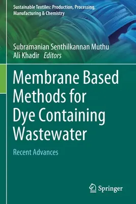Membránalapú módszerek festéktartalmú szennyvizek kezelésére: A legújabb előrelépések - Membrane Based Methods for Dye Containing Wastewater: Recent Advances