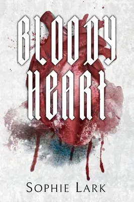 Bloody Heart: Hastasia: Illusztrált kiadás - Bloody Heart: Illustrated Edition