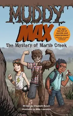 Muddy Max: A Marsh Creek rejtélye - Muddy Max: The Mystery of Marsh Creek