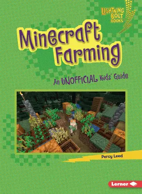 Minecraft Farming: Gyerekek nem hivatalos útmutatója - Minecraft Farming: An Unofficial Kids' Guide