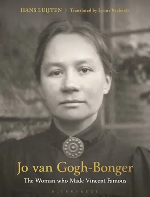 Jo Van Gogh-Bonger: A nő, aki Vincentet híressé tette - Jo Van Gogh-Bonger: The Woman Who Made Vincent Famous