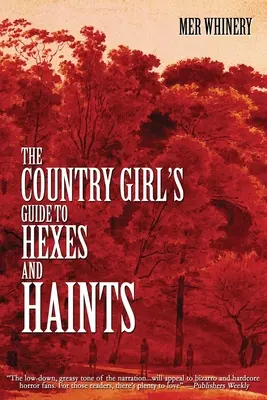 A vidéki lány útmutatója a boszorkányok és kísértetekhez - The Country Girl's Guide to Hexes and Haints