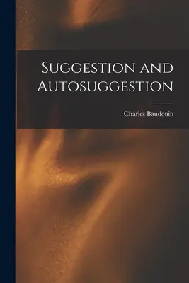 Szuggesztió és autoszuggesztió - Suggestion and Autosuggestion