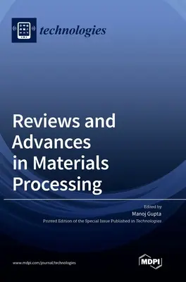 Vélemények és előrelépések az anyagfeldolgozásban - Reviews and Advances in Materials Processing