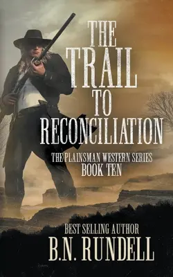 Az ösvény a megbékéléshez: Egy klasszikus western sorozat - The Trail to Reconciliation: A Classic Western Series