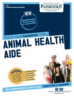 Állategészségügyi segéd (C-75): Útlevélkönyvek tanulmányi útmutató - Animal Health Aide (C-75): Passbooks Study Guide