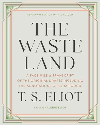 The Waste Land: A Facsimile & Transcript of the Original Drafts Including the Annotations of Ezra Pound