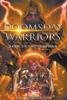 Doomsday Warriors: Az őrző hajnala: Dawn of the Guardian - Doomsday Warriors: Dawn of the Guardian: Dawn of the Guardian