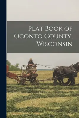 Oconto megye, Wisconsin földrajzkönyve - Plat Book of Oconto County, Wisconsin