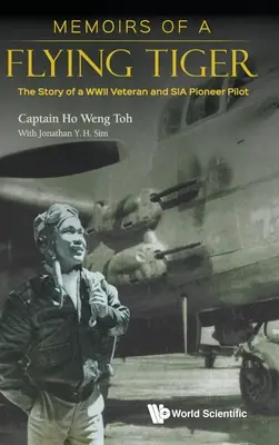 Egy repülő tigris emlékiratai: Egy második világháborús veterán és Sia úttörő pilóta története - Memoirs of a Flying Tiger: The Story of a WWII Veteran and Sia Pioneer Pilot