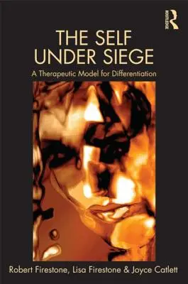 Az ostromlott én: A differenciálódás terápiás modellje - The Self Under Siege: A Therapeutic Model for Differentiation