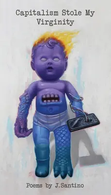 A kapitalizmus ellopta a szüzességemet - Capitalism Stole My Virginity