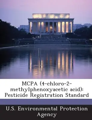 McPa (4-klór-2-metil-fenoxi-ecetsav): Peszticid-regisztrációs szabvány - McPa (4-Chloro-2-Methylphenoxyacetic Acid): Pesticide Registration Standard