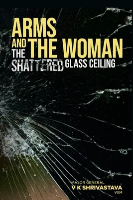 A fegyverek és a nő: Az összetört üvegplafon - Arms and the Woman: The Shattered Glass Ceiling