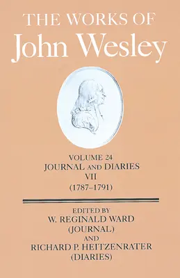 John Wesley művei 24. kötet: Napló és naplók VII. kötet (1787-1791) - The Works of John Wesley Volume 24: Journal and Diaries VII (1787-1791)