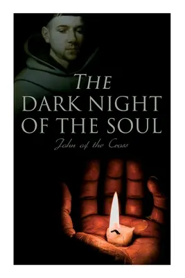 A lélek sötét éjszakája: spirituális vers - The Dark Night of the Soul: Spiritual Poem