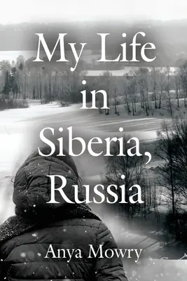 Életem Szibériában, Oroszországban - My Life in Siberia, Russia