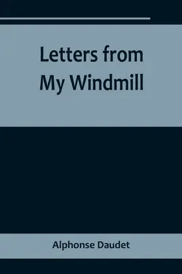 Levelek a szélmalmomból - Letters from My Windmill