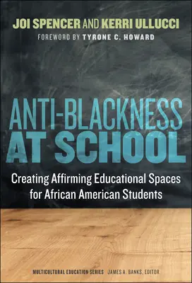 Feketeellenesség az iskolában: Affirmáló oktatási terek létrehozása afroamerikai diákok számára - Anti-Blackness at School: Creating Affirming Educational Spaces for African American Students