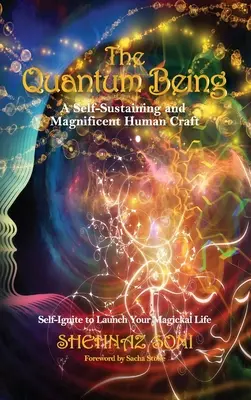 A kvantumlény: Egy önfenntartó és csodálatos emberi mesterség - The Quantum Being: A Self-Sustaining and Magnificent Human Craft