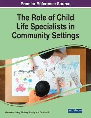 A gyermekélelmezési szakemberek szerepe a közösségi környezetben - The Role of Child Life Specialists in Community Settings