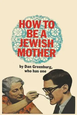 Hogyan legyek zsidó anya - How to be a Jewish Mother