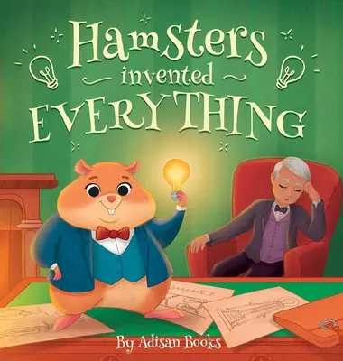 A hörcsögök mindent feltaláltak - Hamsters Invented Everything