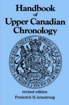 A felső-kanadai kronológia kézikönyve: Felülvizsgált kiadás - Handbook of Upper Canadian Chronology: Revised Edition