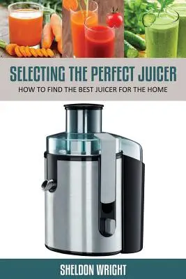 A tökéletes gyümölcscentrifuga kiválasztása: Hogyan találjuk meg a legjobb gyümölcscentrifugát az otthonunkba? - Selecting the Perfect Juicer: How to Find the Best Juicer for the Home