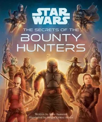 Star Wars: A fejvadászok titkai: (Star Wars gyerekeknek, Star Wars titkok) - Star Wars: The Secrets of the Bounty Hunters: (Star Wars for Kids, Star Wars Secrets)