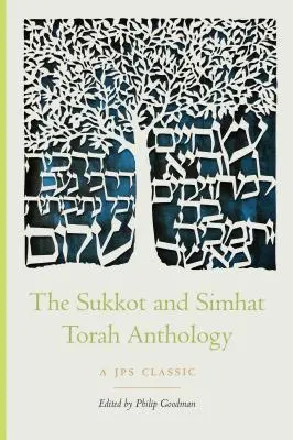 A Szukkot és Szimhat Tóra antológia - The Sukkot and Simhat Torah Anthology