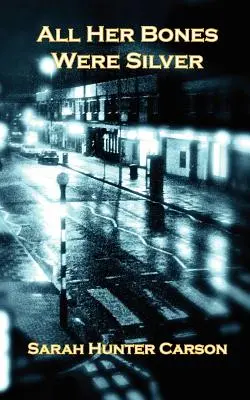 Minden csontja ezüst volt - All Her Bones Were Silver