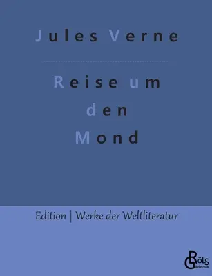 Utazás a Hold körül - Reise um den Mond