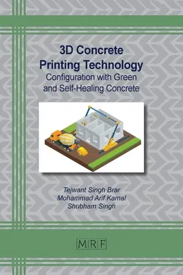 3D betonnyomtatási technológia: Zöld és öngyógyuló beton konfigurációja - 3D Concrete Printing Technology: Configuration with Green and Self-Healing Concrete