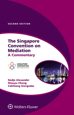 A közvetítésről szóló szingapúri egyezmény: A Commentary - The Singapore Convention on Mediation: A Commentary