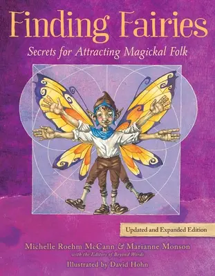 Tündérek keresése: Titkok a mágikus népek vonzásához - Finding Fairies: Secrets for Attracting Magickal Folk