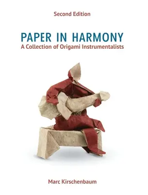 Papír harmóniában: Origami hangszeresek gyűjteménye - Paper in Harmony: A Collection of Origami Instrumentalists