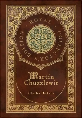 Martin Chuzzlewit (Royal Collector's Edition) (tokozott laminált kemény kötés, védőborítóval) - Martin Chuzzlewit (Royal Collector's Edition) (Case Laminate Hardcover with Jacket)