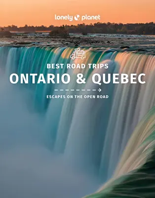 Lonely Planet Legjobb autós kirándulások Ontario és Quebec 1 - Lonely Planet Best Road Trips Ontario & Quebec 1