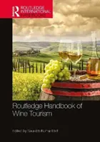 Routledge Handbook of Wine Tourism (A borturizmus kézikönyve) - Routledge Handbook of Wine Tourism