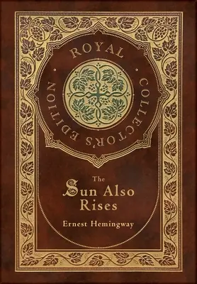 The Sun Also Rises (Royal Collector's Edition) (tokkal, laminált keményfedeles borítóval) - The Sun Also Rises (Royal Collector's Edition) (Case Laminate Hardcover with Jacket)