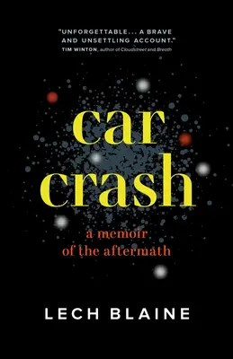 Autóbaleset: A Memoir of the Aftermath - Car Crash: A Memoir of the Aftermath