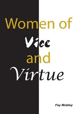 A bűn és az erény asszonyai - Women of Vice and Virtue