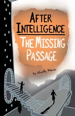 Po inteligenci: Chybějící pasáž - After Intelligence: The Missing Passage
