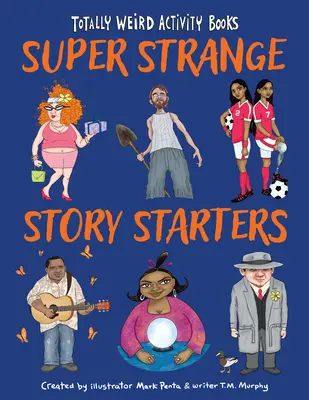 Szuper furcsa történetindítók - Super Strange Story Starters