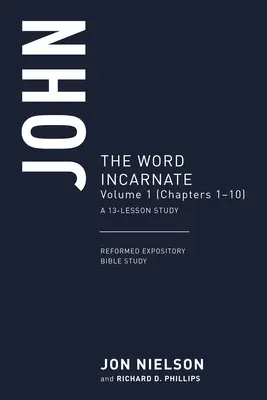 János: A megtestesült Ige, 1. kötet (1-10. fejezet) - John: The Word Incarnate, Volume 1 (Chapters 1-10)