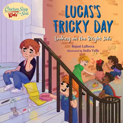 Csirkeleves a léleknek: Gyerekek: Lucas trükkös napja: Lássuk a jó oldalát - Chicken Soup for the Soul Kids: Lucas's Tricky Day: Looking on the Bright Side